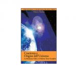 Coscienza e Origine dell'Universo - La Rivelazione Vedica e le Moderne Teorie Scientifiche